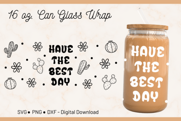 16oz Have the Best Day Can Glass Wrap