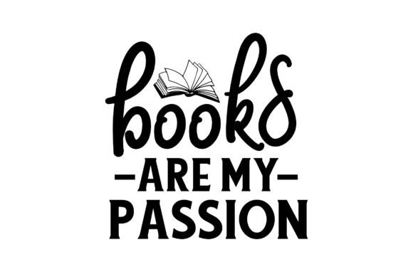 Books Are My Passion Svg Design: A Versatile Tool for Creative Expression
