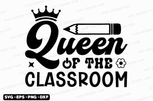 Queen of the Classroom Svg: A Creative Resource for Educators and Designers