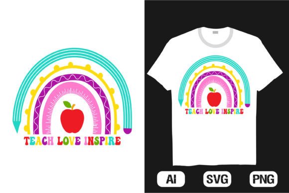 Teach Love Inspire Rainbow T-shirt 1: A Strategic Creative Asset for Educators, Designers, and Small-Business Makers