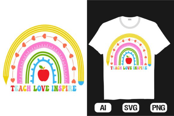 Teach Love Inspire Rainbow T-Shirt: A Versatile Creative Asset for Educators, Makers, and Small Businesses