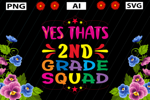 YES THATS 2ND GRADE SQUAD: The Ultimate Back to School T-Shirt Design for Educators and Enthusiasts